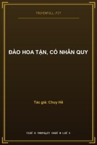 Đào Hoa Tận, Cố Nhân Quy