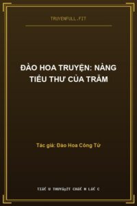 Đào Hoa Truyện: Nàng Tiểu Thư Của Trẫm