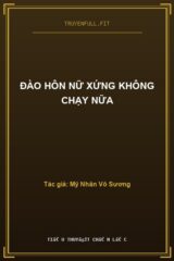 Đào Hôn Nữ Xứng Không Chạy Nữa