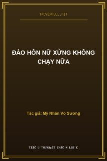 Đào Hôn Nữ Xứng Không Chạy Nữa