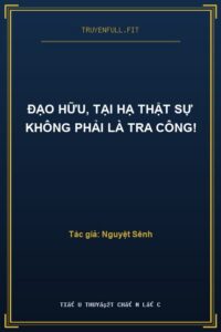 Đạo Hữu, Tại Hạ Thật Sự Không Phải Là Tra Công!