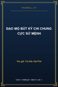Đạo Mộ Bút Ký Chi Chung Cực Sứ Mệnh