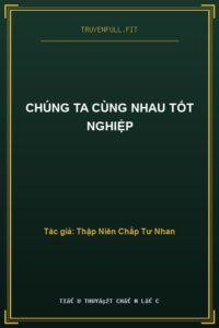 Chúng Ta Cùng Nhau Tốt Nghiệp