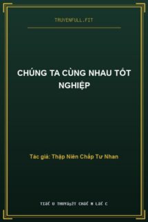 Chúng Ta Cùng Nhau Tốt Nghiệp