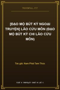 [Đạo Mộ Bút Ký Ngoại Truyện] Lão Cửu Môn (Đạo Mộ Bút Ký Chi Lão Cửu Môn)