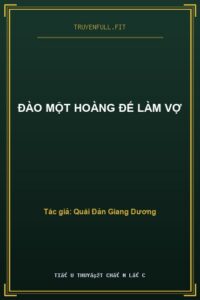 Đào Một Hoàng Đế Làm Vợ