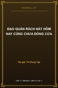 Đạo Quán Rách Nát Hôm Nay Cũng Chưa Đóng Cửa