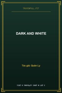 Dark And White