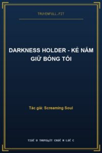 Darkness Holder – Kẻ nắm giữ bóng tối