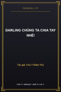 Darling Chúng Ta Chia Tay Nhé!