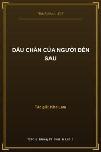 Dấu Chân Của Người Đến Sau
