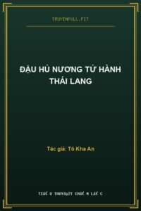 Đậu Hủ Nương Tử Hành Thái Lang