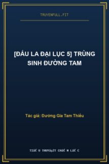 [Đấu La Đại Lục 5] Trùng Sinh Đường Tam