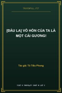 [Đấu La] Võ Hồn Của Ta Là Một Cái Gương!