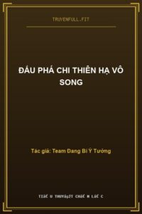 Đấu Phá Chi Thiên Hạ Vô Song