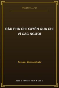 Đấu Phá Chi Xuyên Qua Chỉ Vì Các Ngươi