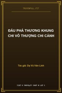 Đấu Phá Thương Khung Chi Vô Thượng Chi Cảnh