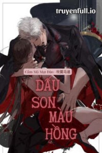 Dấu Son Màu Hồng – Lạc Nhật Bất Vãn