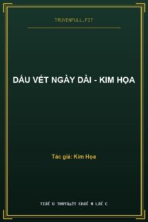 Dấu Vết Ngày Dài – Kim Họa