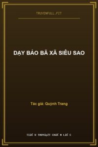Dạy Bảo Bã Xã Siêu Sao