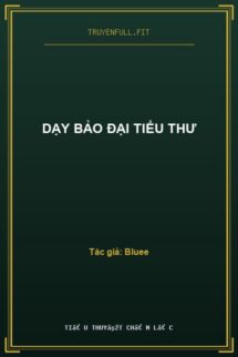 Dạy Bảo Đại Tiểu Thư
