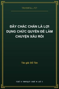 Đây Chắc Chắn Là Lợi Dụng Chức Quyền Để Làm Chuyện Xấu Rồi