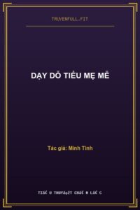 Dạy Dỗ Tiểu Mẹ Mễ