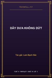 Dây Dưa Không Dứt