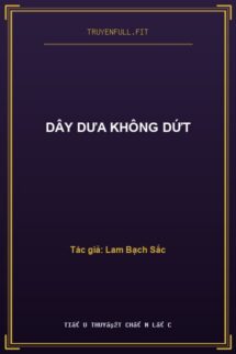 Dây Dưa Không Dứt