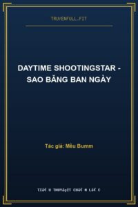 Daytime Shootingstar – Sao Băng Ban Ngày