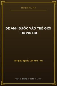 Để Anh Bước Vào Thế Giới Trong Em