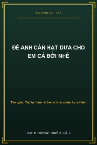 Để Anh Cắn Hạt Dưa Cho Em Cả Đời Nhé