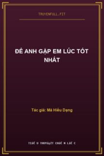 Để Anh Gặp Em Lúc Tốt Nhất