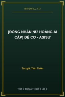 [Đồng Nhân Nữ Hoàng Ai Cập] Đế Cơ – Asisư