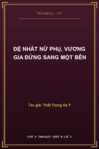 Đệ Nhất Nữ Phụ, Vương Gia Đứng Sang Một Bên