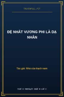 Đệ Nhất Vương Phi Là Dạ Nhân
