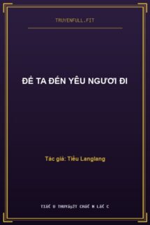 Để Ta Đến Yêu Ngươi Đi