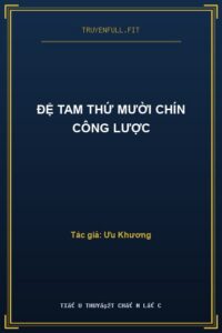 Đệ Tam Thứ Mười Chín Công Lược