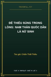 Đế Thiếu Sủng Trong Lòng: Nam Thần Quốc Dân Là Nữ Sinh