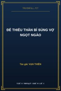 Đế Thiếu Thần Bí Sủng Vợ Ngọt Ngào