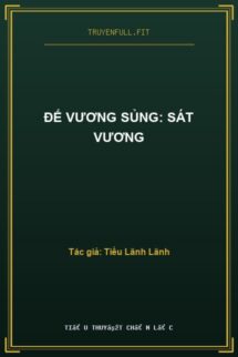 Đế Vương Sủng: Sát Vương