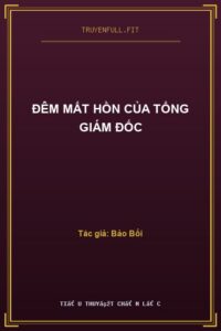 Đêm Mất Hồn Của Tổng Giám Đốc