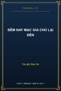 Đêm Nay Mạc Gia Chủ Lại Đến