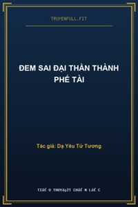 Đem Sai Đại Thần Thành Phế Tài