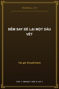 Đêm Say Để Lại Một Dấu Vết