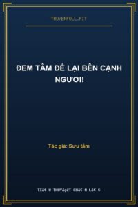 Đem Tâm Để Lại Bên Cạnh Ngươi!