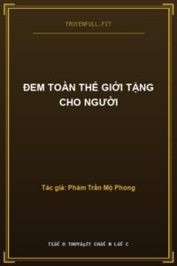 Đem Toàn Thế Giới Tặng Cho Người