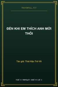 Đến Khi Em Thích Anh Mới Thôi