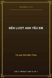 Đến Lượt Anh Yêu Em