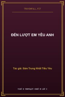 Đến Lượt Em Yêu Anh